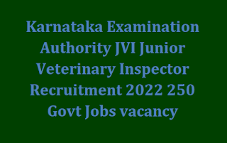 Karnataka Examination Authority JVI Junior Veterinary Inspector Recruitment 2022 250 Govt Jobs vacancy Notification-Online Form