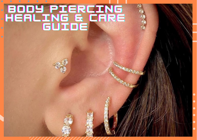 Body Piercing Healing & Care Guide | Body Piercing Aftercare Instructions