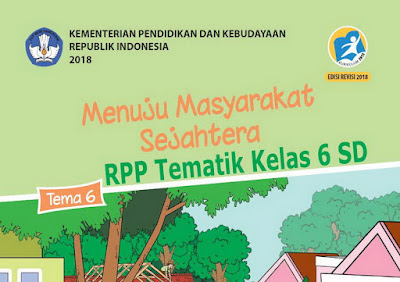 RPP Tematik Kelas 6 SD Tema 6 Kurikulum 2013 Revisi 2018 Semester 2 