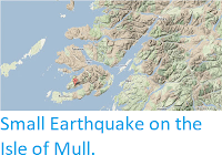 http://sciencythoughts.blogspot.co.uk/2012/10/small-earthquake-on-isle-of-mull.html