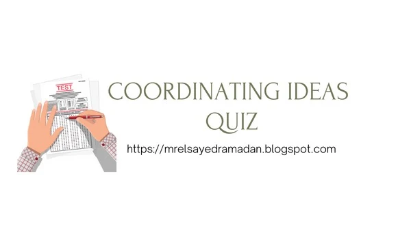Coordinating Ideas Quiz