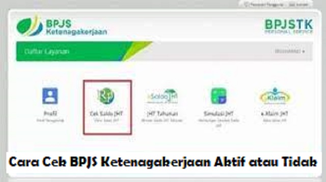 Cara Cek BPJS Ketenagakerjaan Aktif atau Tidak Cara Cek BPJS Ketenagakerjaan Aktif atau Tidak 2022