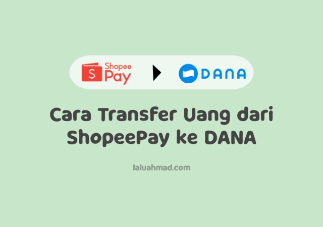 Cara Transfer Uang dari ShopeePay ke DANA Terbaru