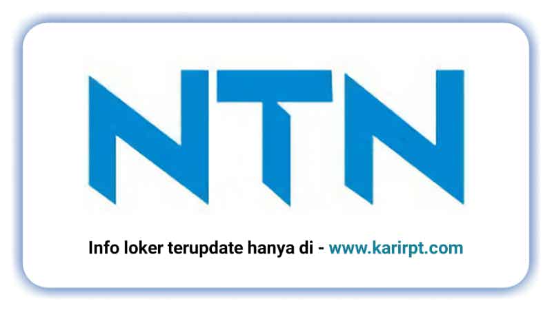 Info Loker PT NTN Bearing Indonesia