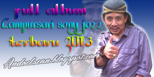 Full album campursari sony josz terbaru 2013