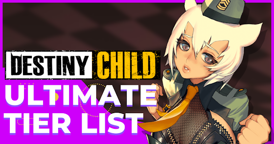 Comprehensive Destiny Child Tier List: Unlock the Ultimate Power in Your Team