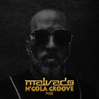Dj Malvado - N'Gola Groove (EP) |Download MP3