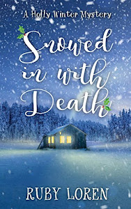 Snowed In With Death (Holly Winter Cozy Mystery Series Book 1) (English Edition)