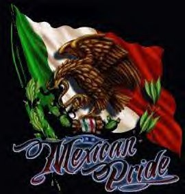 MEXICAN PRIDE!!!!!