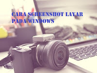 Cara Mudah Screenshot Layar Monitor Dengan Fitur Bawaan Windows