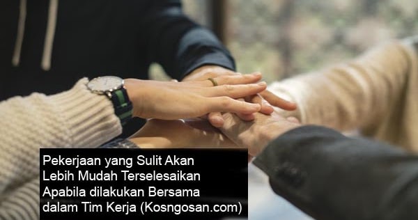 101 Kata Motivasi Kerjasama Tim untuk Team Work yg Kompak 