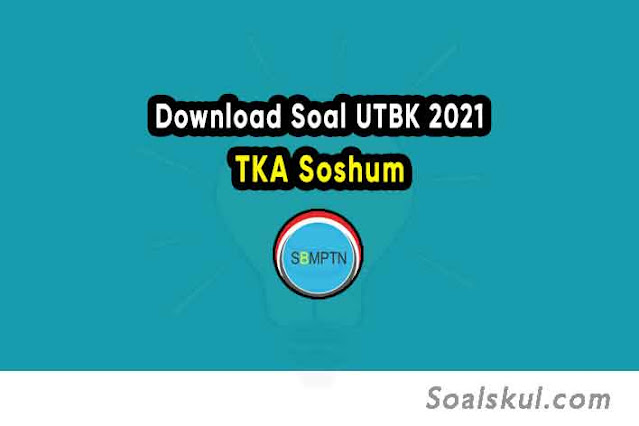 Download Soal UTBK TKA Soshum 2021 PDF dan Pembahasan Semua Mapel