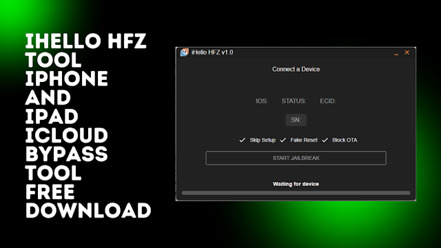 iHello HFZ Tool V1.3 Windows Tool iPhone and iPad ICloud Bypass Tool