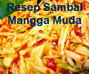 Resep Sambal Mangga Muda Sedap Betul - Info Resep