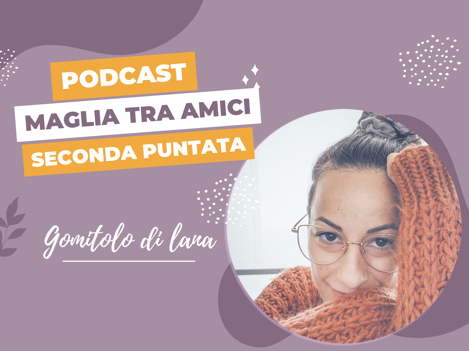 maglia tra amici, podcast, uncinetto, lavoro a maglia