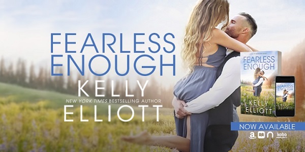 Fearless Enough. Kelly Elliott. Now Available.