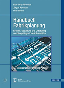 Handbuch Fabrikplanung: Konzept, Gestaltung und Umsetzung wandlungsfähiger Produktionsstätten