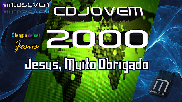 Jesus, Muito Obrigado - CD Jovem 2000 - É Tempo De Ver Jesus 