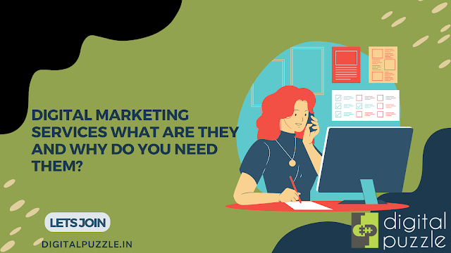 Digital Marketing Services What Are They and Why Do You Need Them?