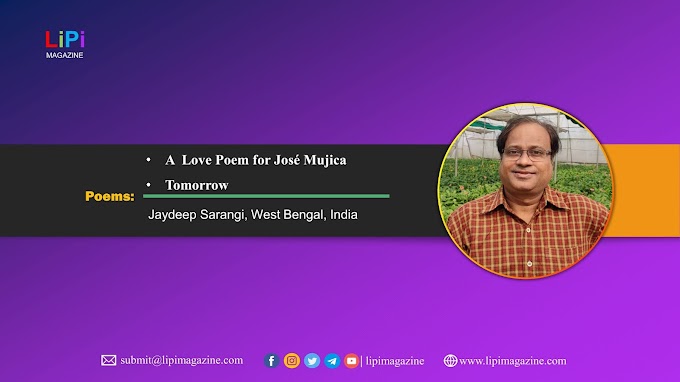 A  Love Poem for José Mujica & Tomorrow by Jaydeep Sarangi