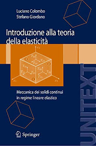 Introduzione alla Teoria della elasticità: Meccanica dei solidi continui in regime lineare elastico