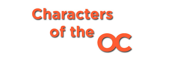 Characters of The O.C. (click on pictures to read bio's)