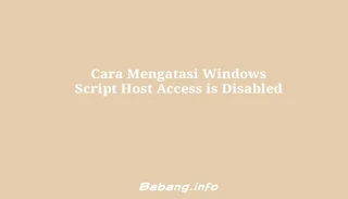 Cara Mengatasi Windows Script Host Access is Disabled