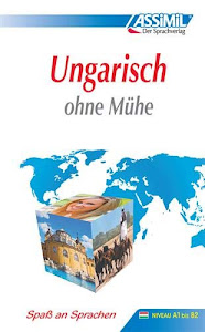 ASSiMiL Selbstlernkurs für Deutsche: Assimil. Ungarisch ohne Mühe. Lehrbuch mit 400 Seiten, 85 Lektionen, 180 Übungen + Lösungen