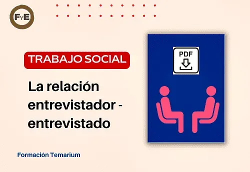 El trabajo social y la entrevista, relación entrevistador y entrevistado