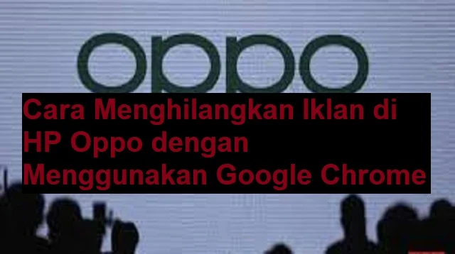 Cara Menghilangkan Iklan di HP Oppo