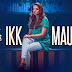 Ikk Mauka Lyrics - Kamaal Khan - Naukar Vahuti Da (2019)