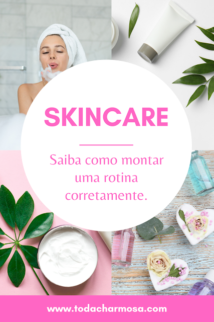 skincare como montar uma rotina de pele corretamente