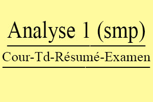 Analyse 1 SMP Cours // Td Et Exercices // Résumés // Examens