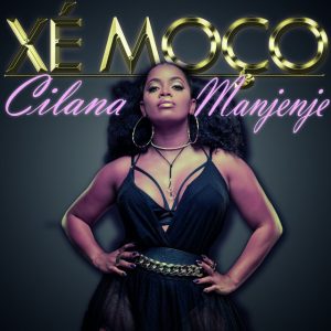 (Kizomba) Cilana Manjenje - Xé Moço (2018)