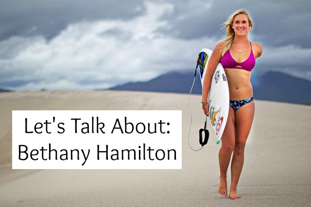 Let's Talk About: Bethany Hamilton