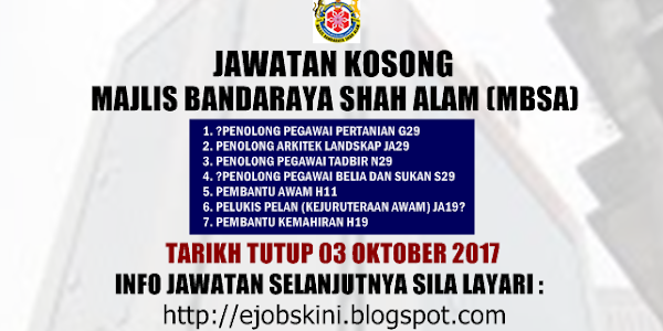 Jawatan Kosong Majlis Bandaraya Shah Alam (MBSA) - 03 Oktober 2017