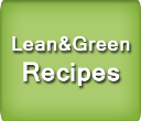 Lean & Green Recipes include 1 serving lean protein, and 3 servings vegetables)