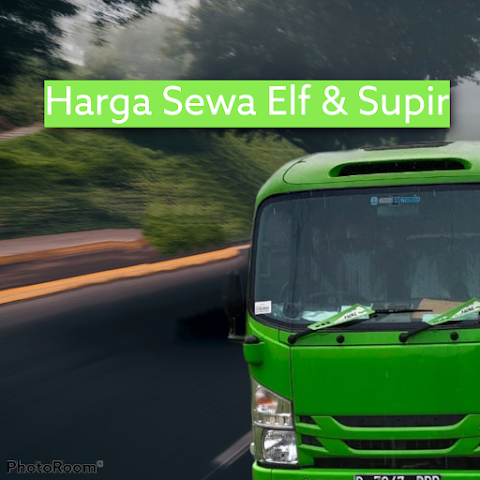 HARGA SEWA ELF & SUPIR JAKARTA