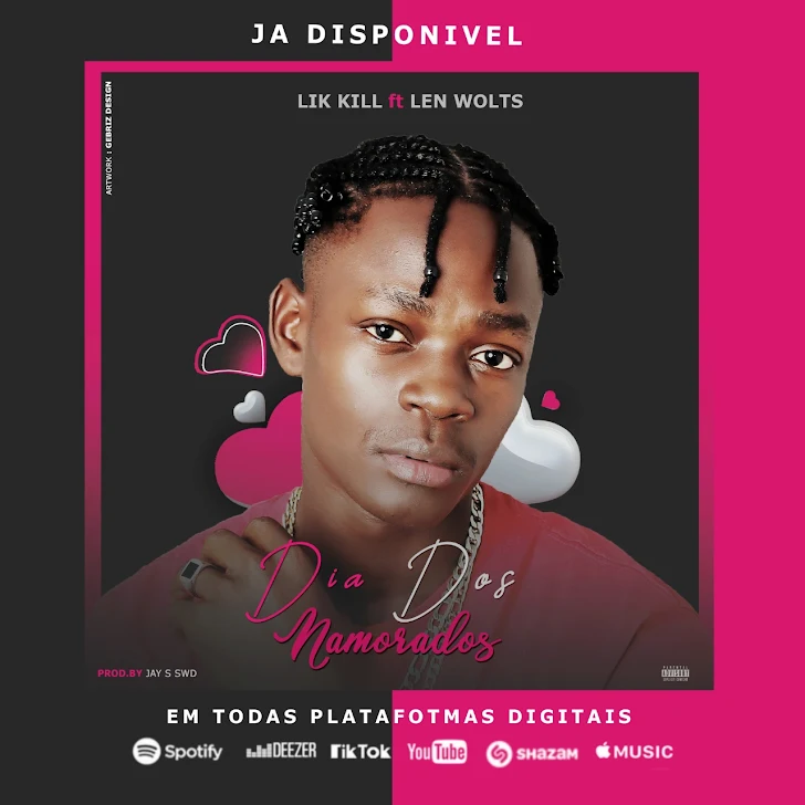 DOWNLOAD MP3 : Like Kill - Dia Dos Namorados (ft Len Wolts)