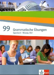 99 Grammatische Übungen Spanisch (A2): Grammatisches Übungsheft 2 zu Línea Verde und Línea Amarilla