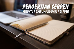 Pengertian Cerpen, Struktur dan Unsur-Unsur Cerpen