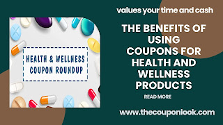 The Benefits of Using Coupons for Health and Wellness Products