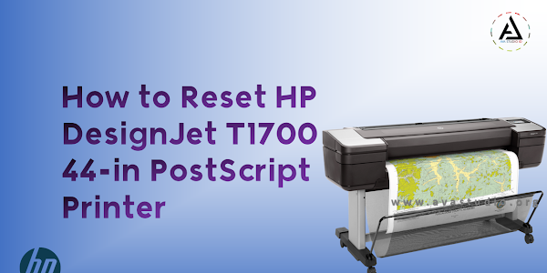How to reset HP DesignJet T1700 44-in PostScript Printer