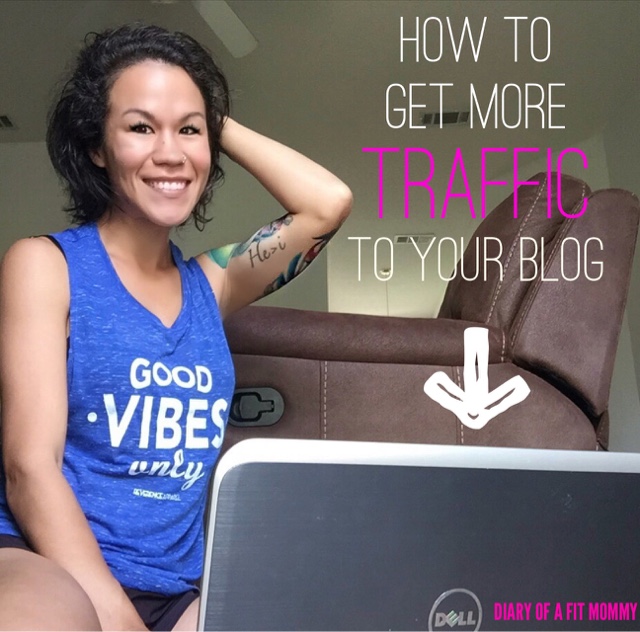 Diary of a Fit Mommy: How to Get More Traffic to Your Blog!