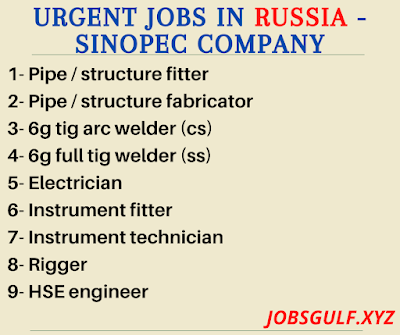 Urgent jobs in Russia - Sinopec company