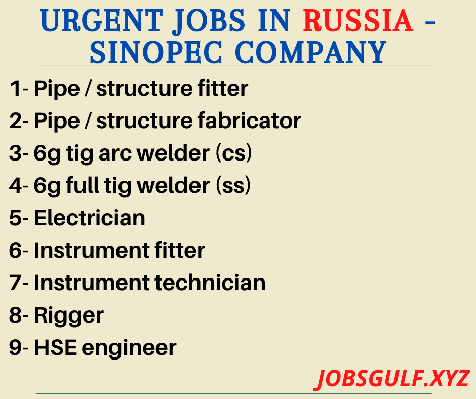 Urgent jobs in Russia - Sinopec company