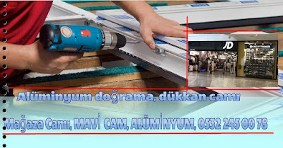 Alüminyum doğrama, dükkan camı, Mağaza Camı, MAVİ CAM, ALÜMİNYUM, 0532 245 00 78 Dükkan alüminyum doğrama, shop aluminum joinery, Alüminyum doğrama Pencere, Alüminyum doğrama kapı, dükkan camı, Mağaza Camı, dükkan camı takma, dükkan camı fiyatları, kırık cam,