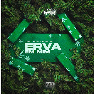 Best Wonder - Erva em Mim (Rap) [Baixar]