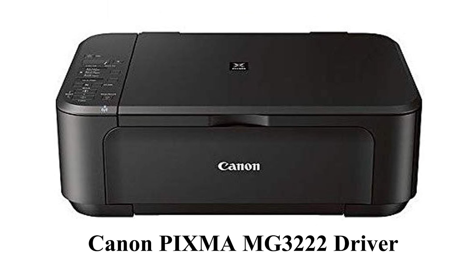 Canon PIXMA MG3222 Driver Downloads | MG Series Software Free