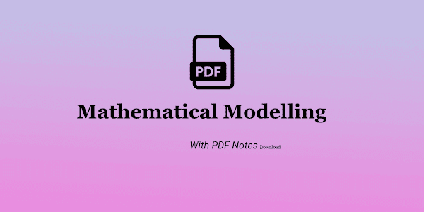 Mathematical Modelling summery and notes pdf 📑 download 